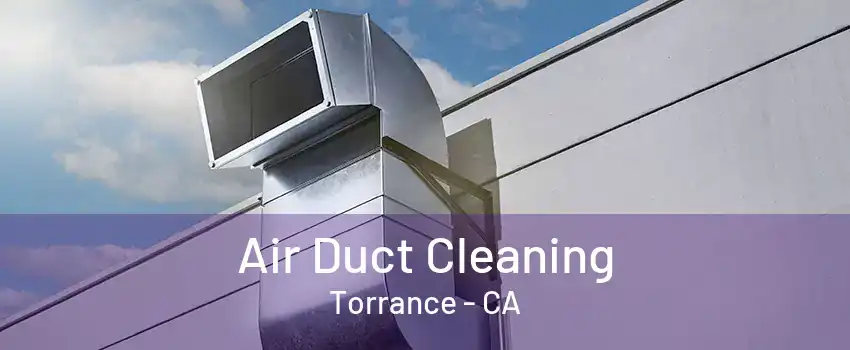 Air Duct Cleaning Torrance - CA