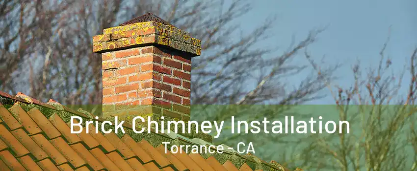 Brick Chimney Installation Torrance - CA