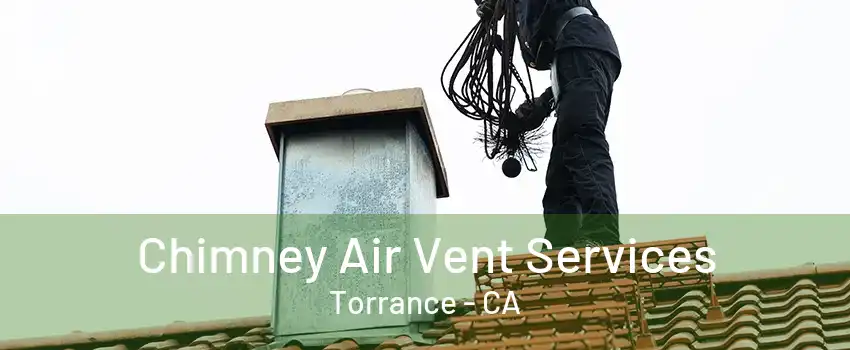 Chimney Air Vent Services Torrance - CA