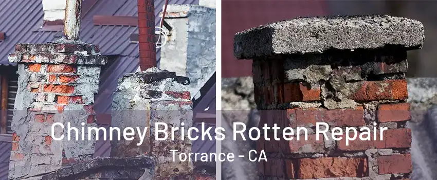 Chimney Bricks Rotten Repair Torrance - CA