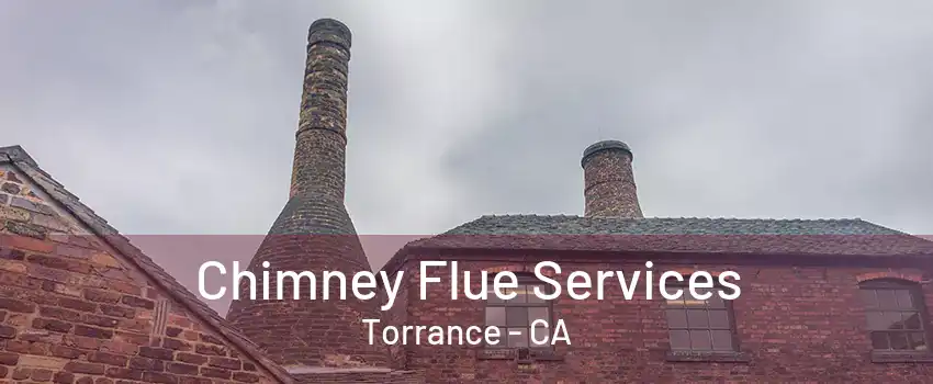 Chimney Flue Services Torrance - CA