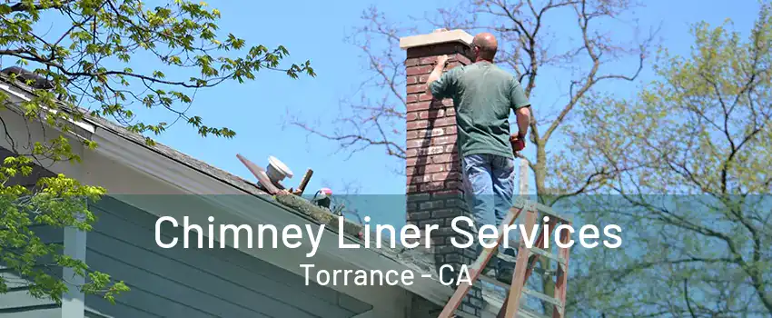 Chimney Liner Services Torrance - CA