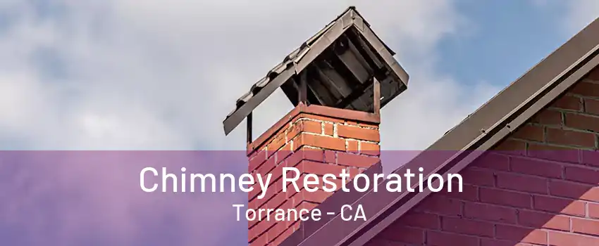 Chimney Restoration Torrance - CA