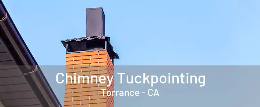 Chimney Tuckpointing Torrance - CA