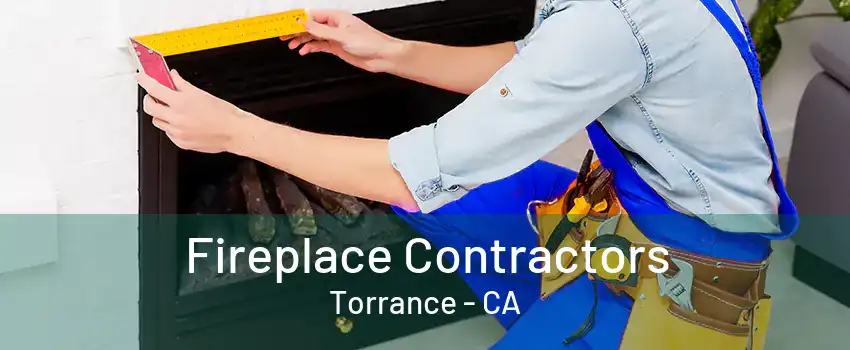 Fireplace Contractors Torrance - CA