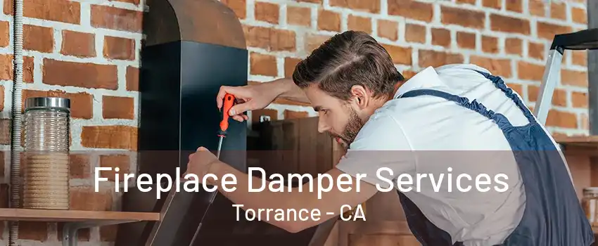 Fireplace Damper Services Torrance - CA