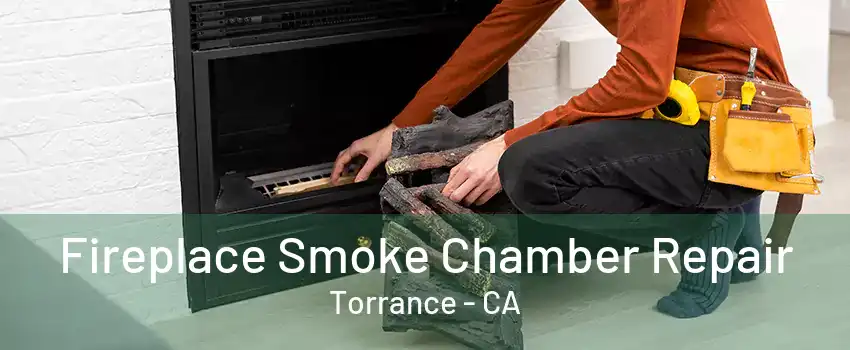 Fireplace Smoke Chamber Repair Torrance - CA