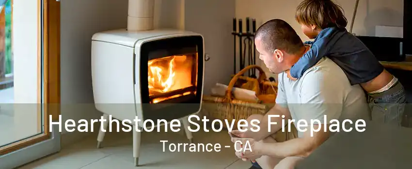 Hearthstone Stoves Fireplace Torrance - CA