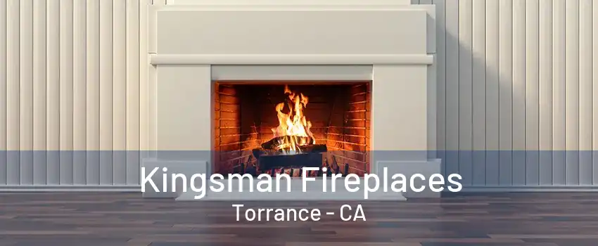 Kingsman Fireplaces Torrance - CA