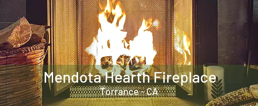 Mendota Hearth Fireplace Torrance - CA