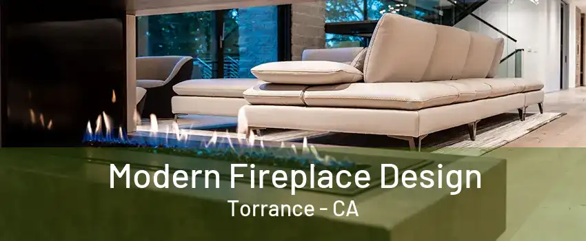 Modern Fireplace Design Torrance - CA