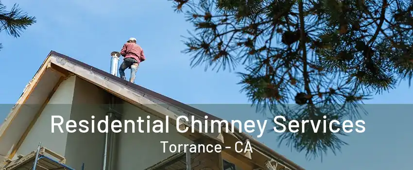 Residential Chimney Services Torrance - CA