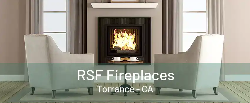 RSF Fireplaces Torrance - CA