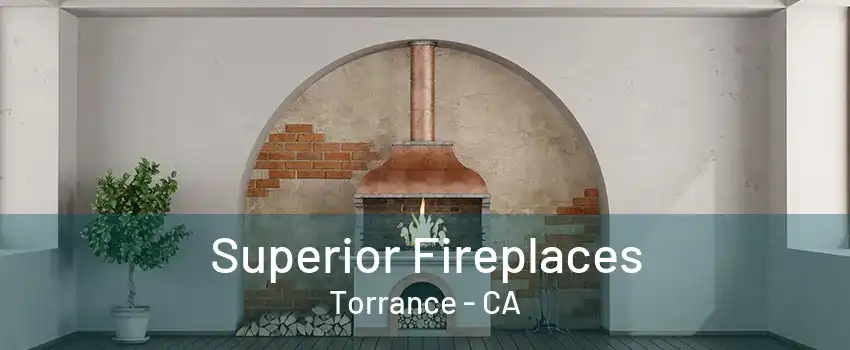 Superior Fireplaces Torrance - CA