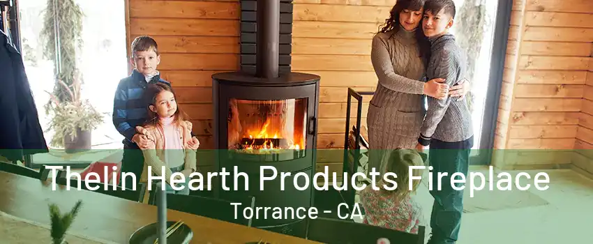 Thelin Hearth Products Fireplace Torrance - CA