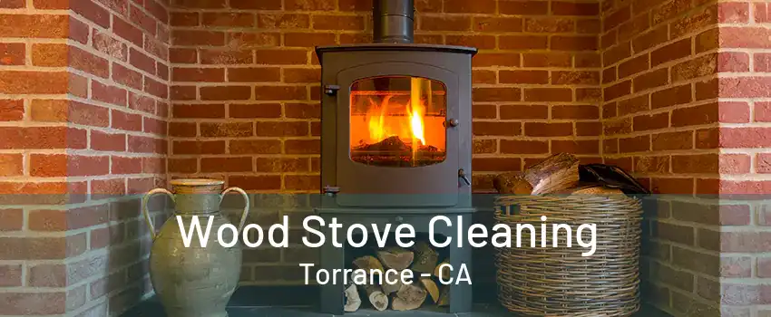 Wood Stove Cleaning Torrance - CA